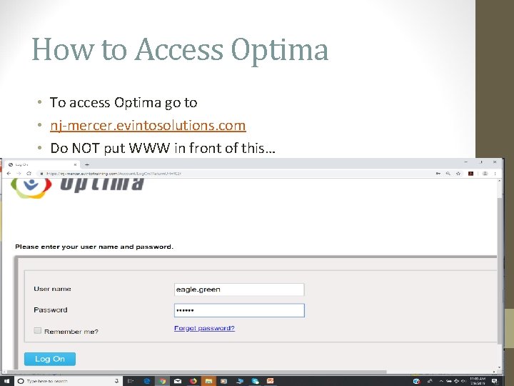 How to Access Optima • To access Optima go to • nj-mercer. evintosolutions. com