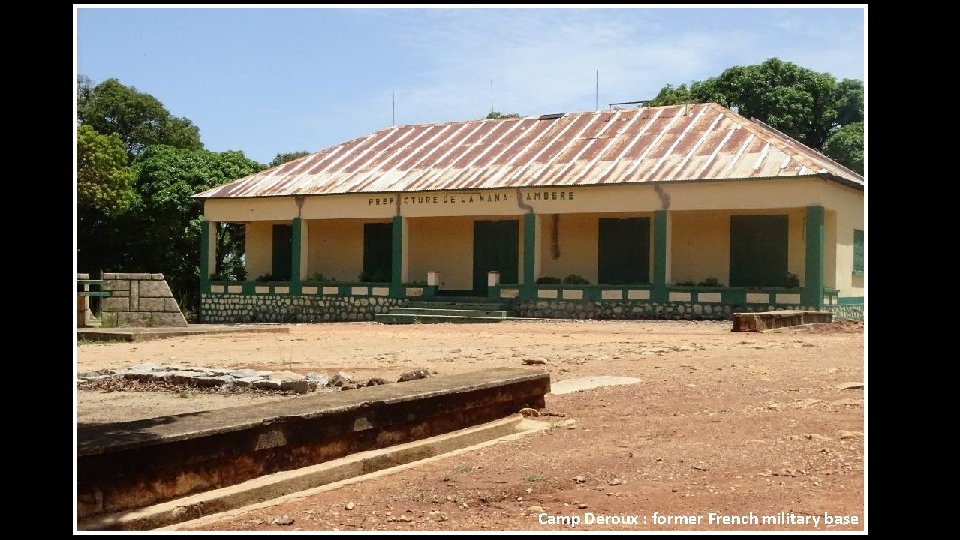 Camp Deroux : former French military base 