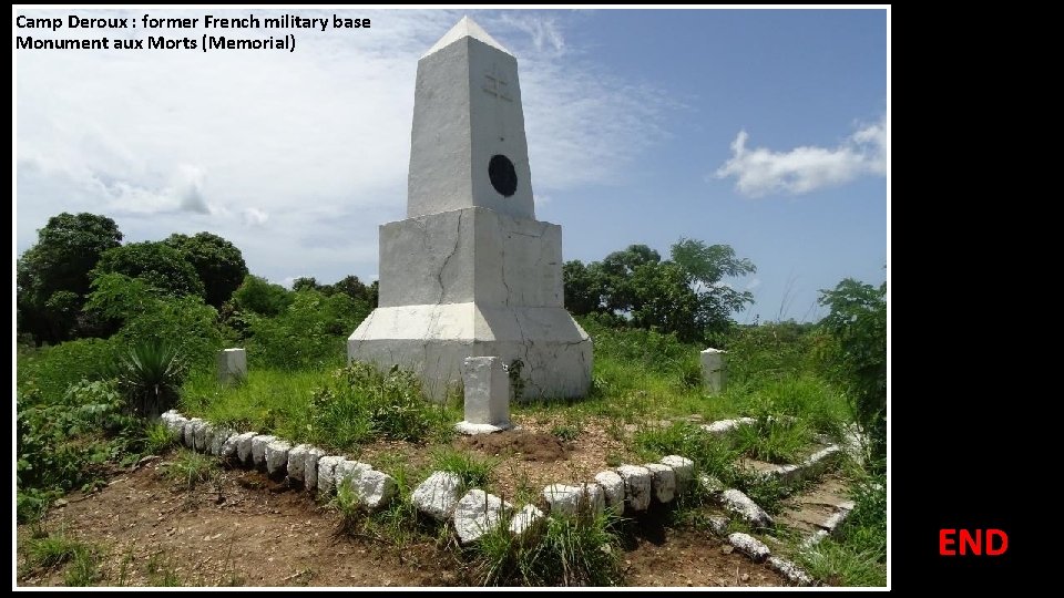 Camp Deroux : former French military base Monument aux Morts (Memorial) END 