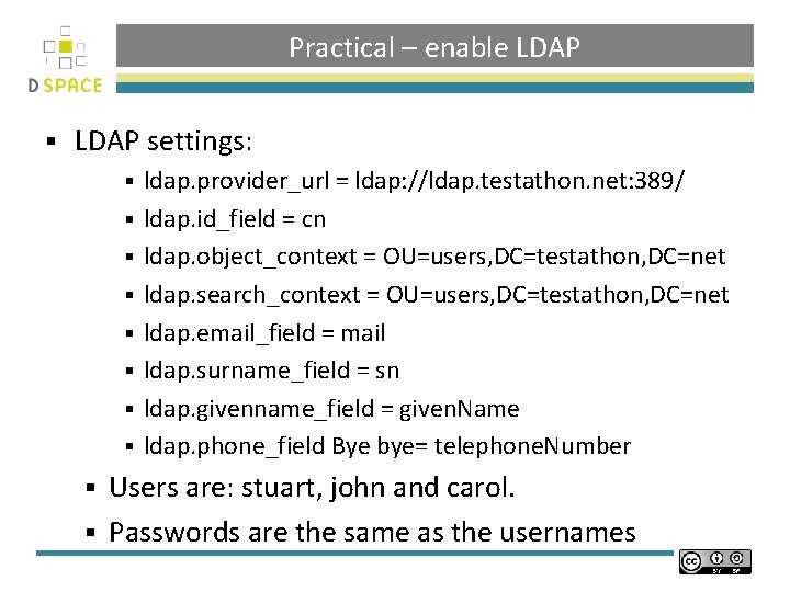 Practical – enable LDAP § LDAP settings: § § § § ldap. provider_url =