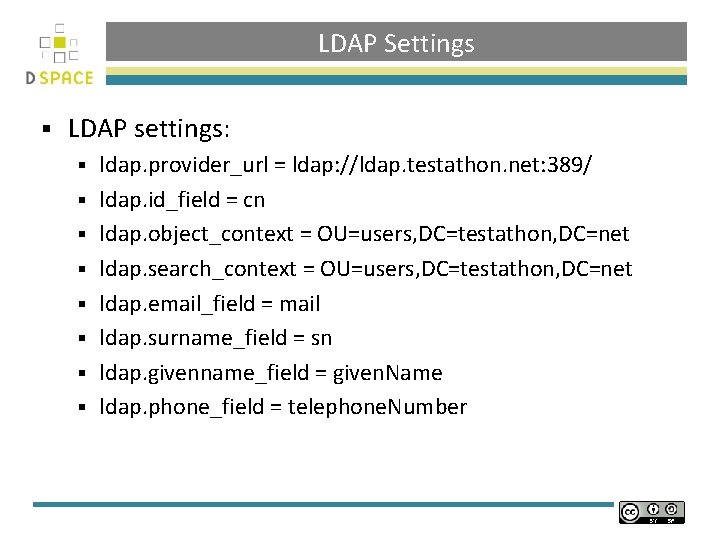 LDAP Settings § LDAP settings: § § § § ldap. provider_url = ldap: //ldap.
