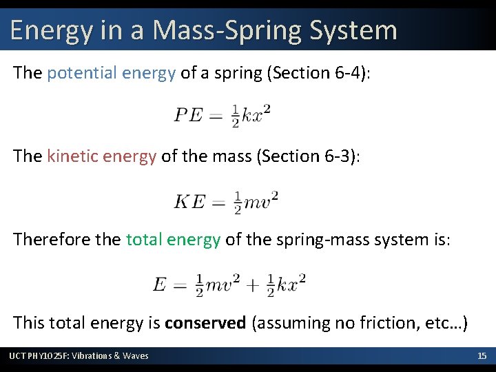 Energy in a Mass-Spring System The potential energy of a spring (Section 6 -4):