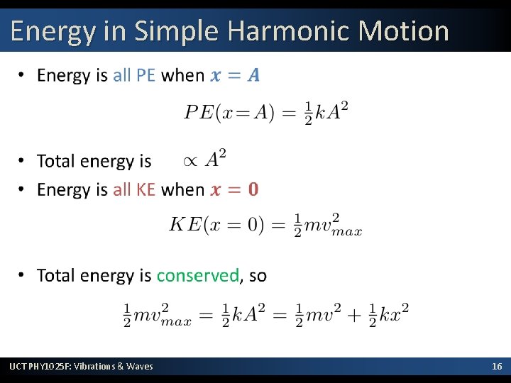 Energy in Simple Harmonic Motion • UCT PHY 1025 F: Vibrations & Waves 16