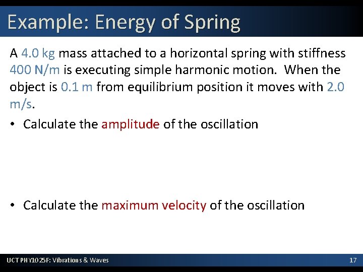 Example: Energy of Spring A 4. 0 kg mass attached to a horizontal spring