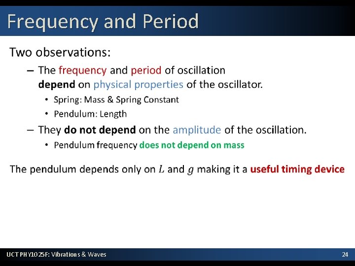 Frequency and Period • UCT PHY 1025 F: Vibrations & Waves 24 