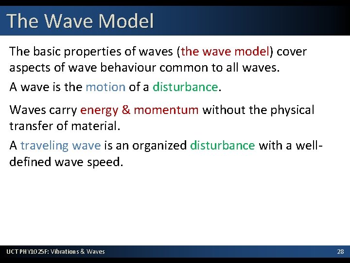 The Wave Model The basic properties of waves (the wave model) cover aspects of