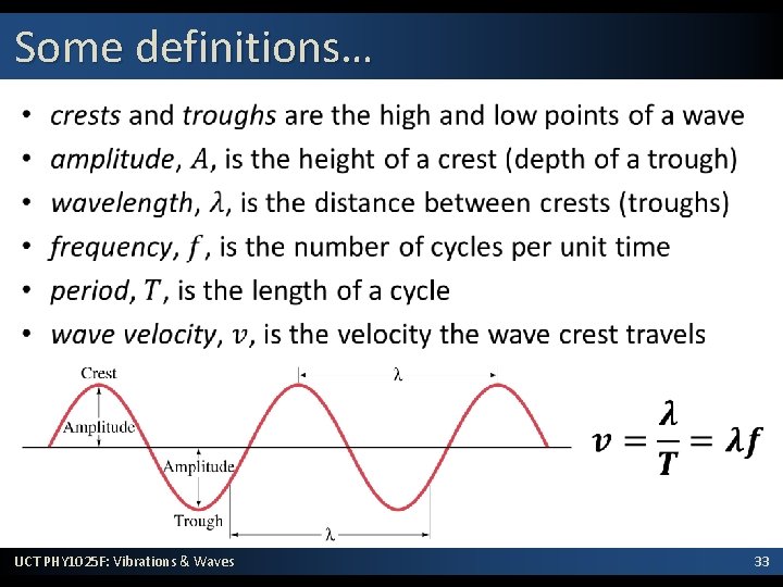 Some definitions… • UCT PHY 1025 F: Vibrations & Waves 33 