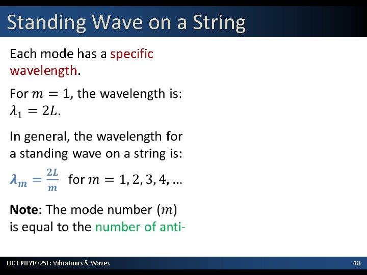 Standing Wave on a String Each mode has a specific wavelength. UCT PHY 1025