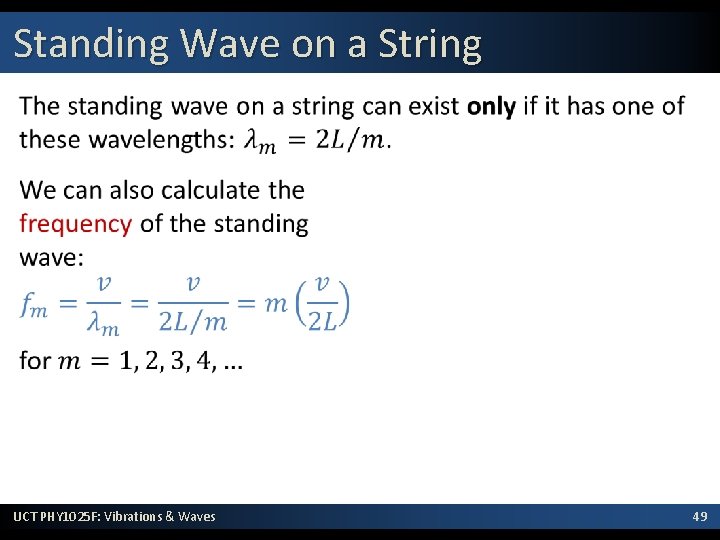Standing Wave on a String • UCT PHY 1025 F: Vibrations & Waves 49