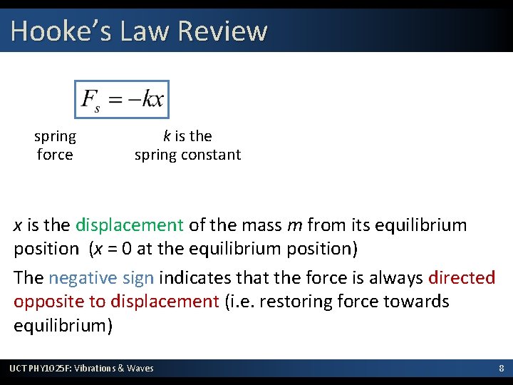 Physics 1025 F Vibrations Waves OSCILLATIONS Dr Steve
