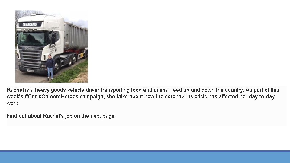 Rachel is a heavy goods vehicle driver transporting food animal feed up and down