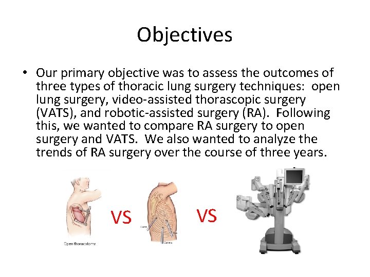 Objectives • Our primary objective was to assess the outcomes of three types of