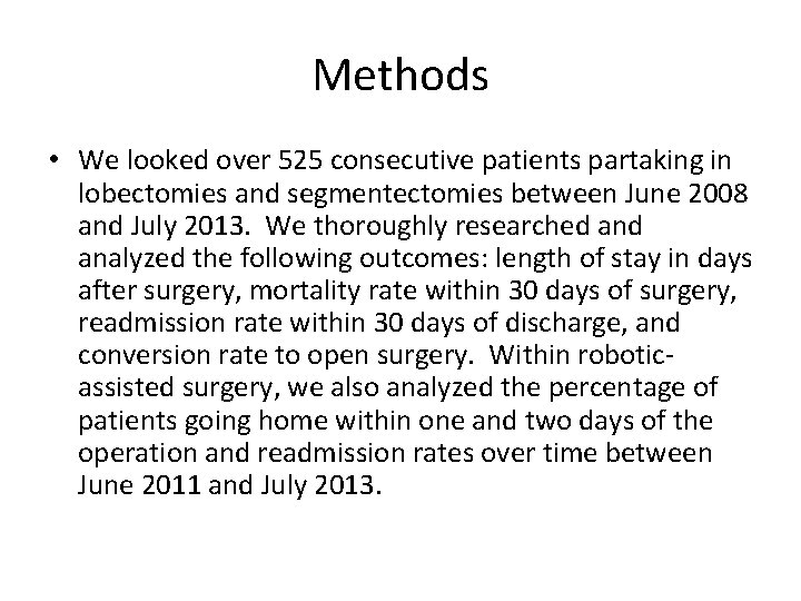 Methods • We looked over 525 consecutive patients partaking in lobectomies and segmentectomies between