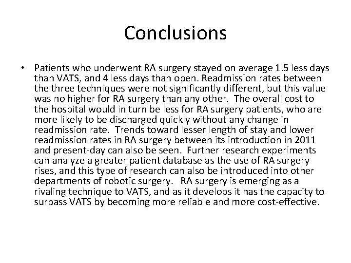 Conclusions • Patients who underwent RA surgery stayed on average 1. 5 less days