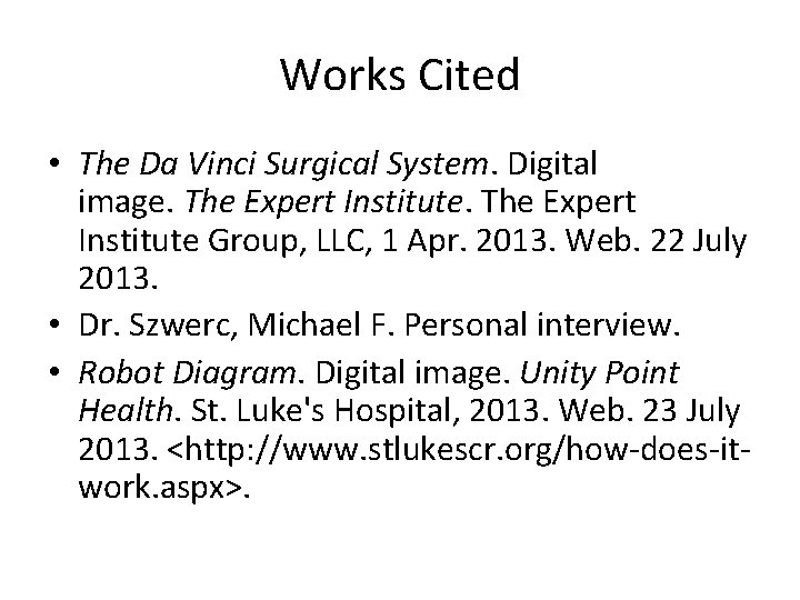 Works Cited • The Da Vinci Surgical System. Digital image. The Expert Institute Group,