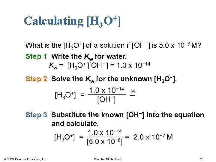 Calculating [H 3 O+] What is the [H 3 O+] of a solution if