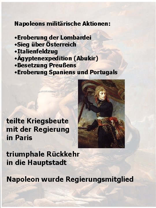 Napoleons militärische Aktionen: • Eroberung der Lombardei • Sieg über Österreich • Italienfeldzug •