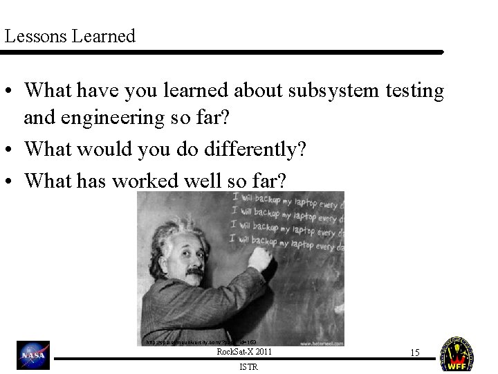 Lessons Learned • What have you learned about subsystem testing and engineering so far?