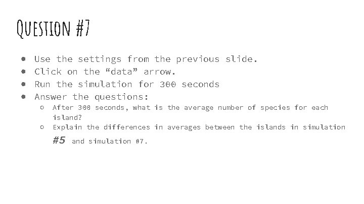 Question #7 ● ● Use the settings from the previous slide. Click on the
