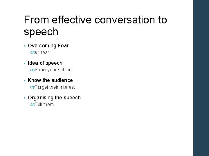 From effective conversation to speech • Overcoming Fear #1 fear • Idea of speech