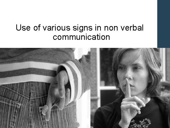 Signs Use of various signs in non verbal communication 