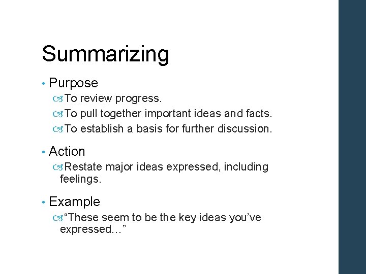 Summarizing • Purpose To review progress. To pull together important ideas and facts. To