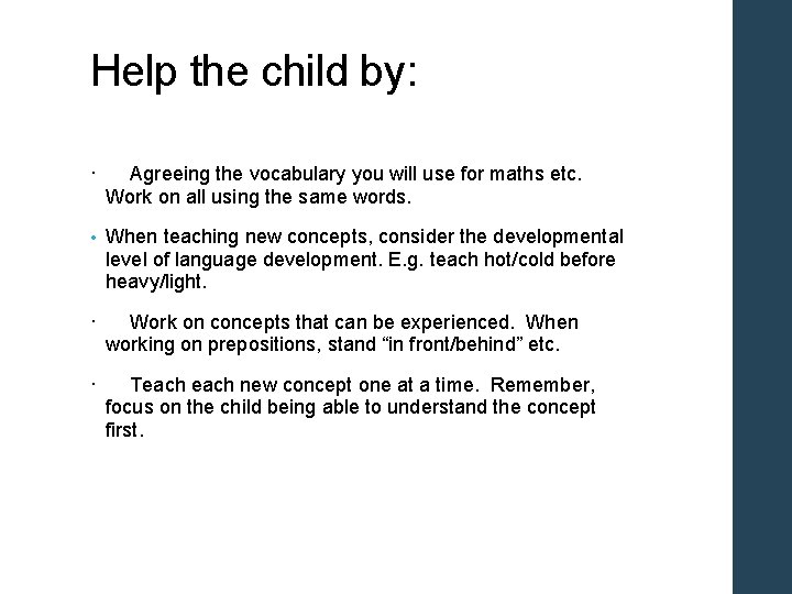 Help the child by: · Agreeing the vocabulary you will use for maths etc.