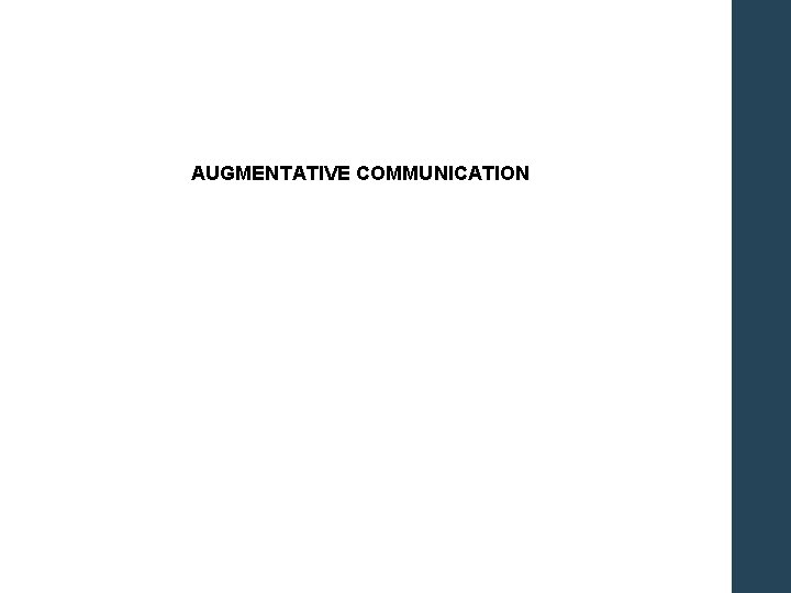 AUGMENTATIVE COMMUNICATION 