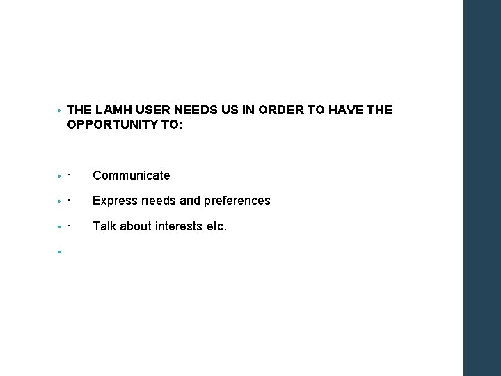  • THE LAMH USER NEEDS US IN ORDER TO HAVE THE OPPORTUNITY TO: