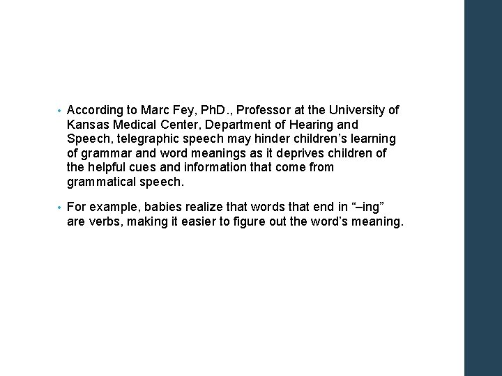  • According to Marc Fey, Ph. D. , Professor at the University of