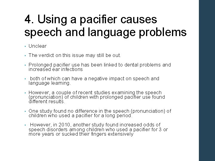 4. Using a pacifier causes speech and language problems • Unclear • The verdict
