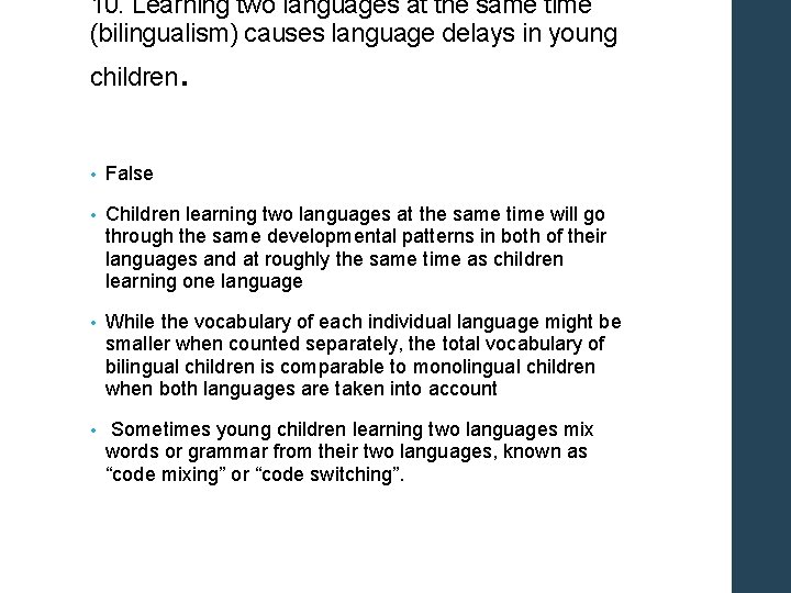 10. Learning two languages at the same time (bilingualism) causes language delays in young