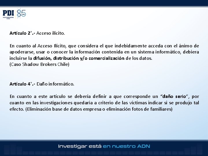 Artículo 2°. - Acceso ilícito. En cuanto al Acceso Ilícito, que considera el que