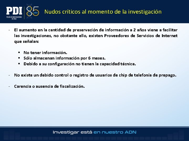 Nudos críticos al momento de la investigación - El aumento en la cantidad de