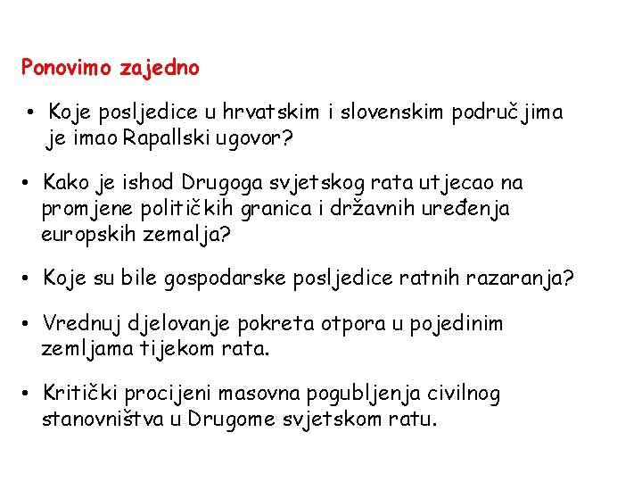 Ponovimo zajedno • Koje posljedice u hrvatskim i slovenskim područjima je imao Rapallski ugovor?