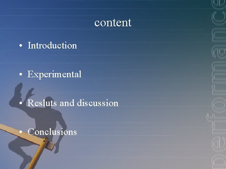 content • Introduction • Experimental • Resluts and discussion • Conclusions 
