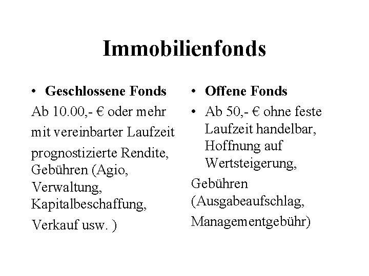 Immobilienfonds • Geschlossene Fonds Ab 10. 00, - € oder mehr mit vereinbarter Laufzeit