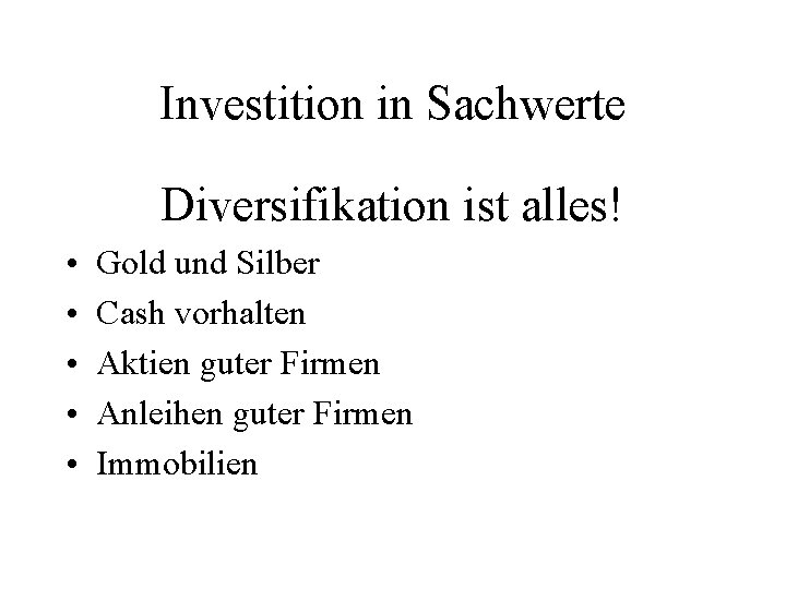 Investition in Sachwerte Diversifikation ist alles! • • • Gold und Silber Cash vorhalten