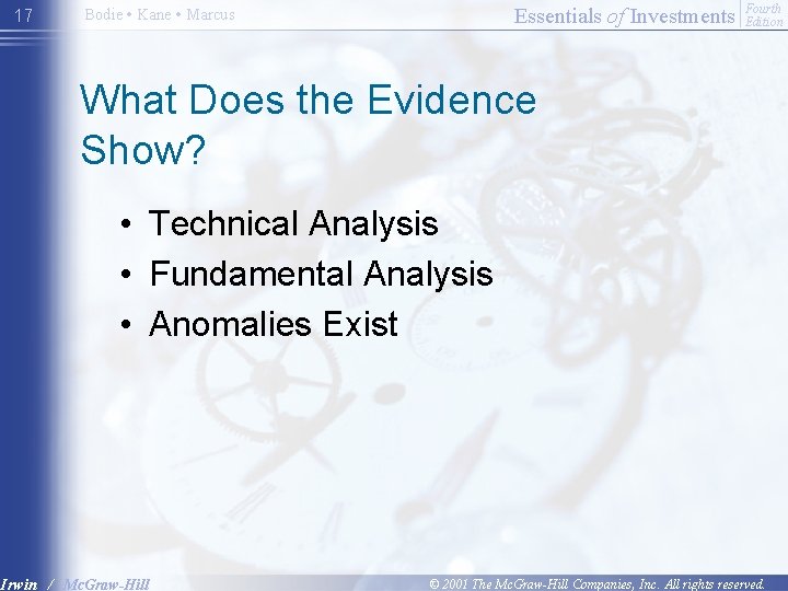 17 Essentials of Investments Bodie • Kane • Marcus Fourth Edition What Does the