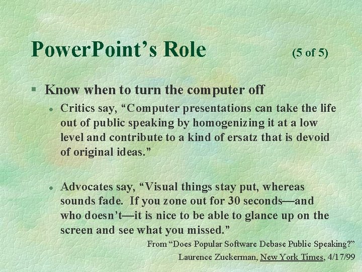 Power. Point’s Role (5 of 5) § Know when to turn the computer off