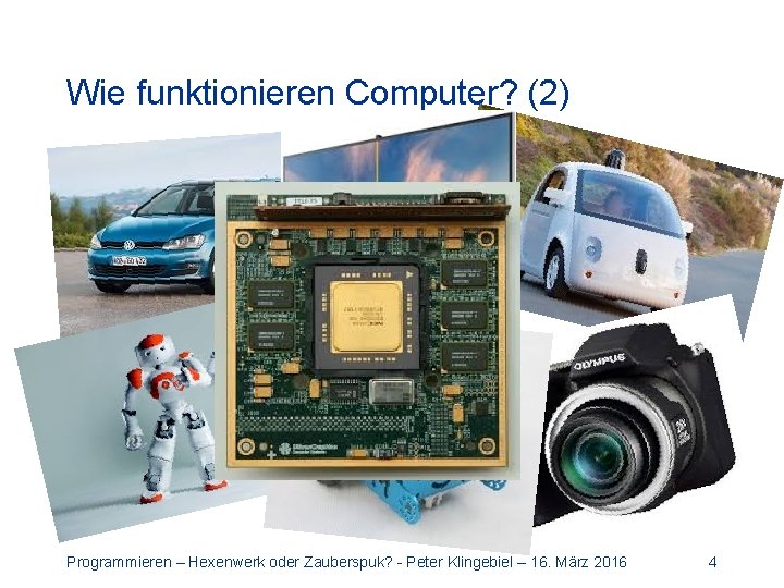 Wie funktionieren Computer? (2) Programmieren – Hexenwerk oder Zauberspuk? - Peter Klingebiel – 16.