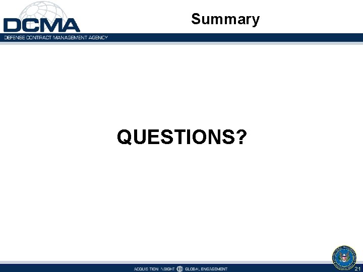 Summary QUESTIONS? 21 