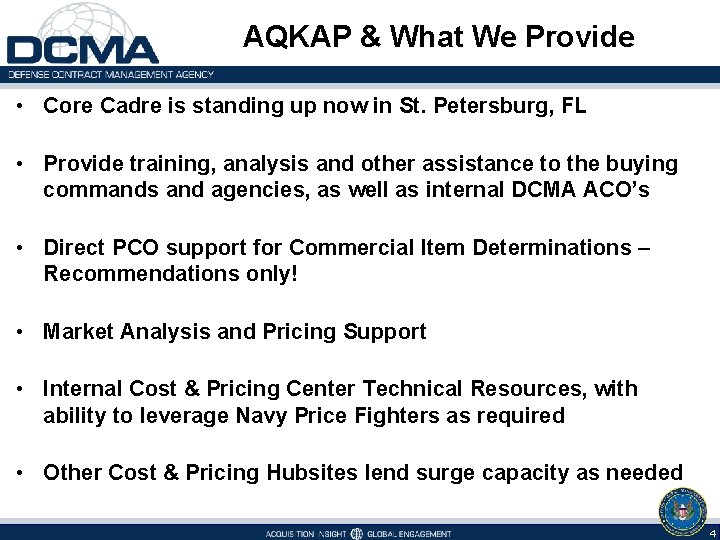 AQKAP & What We Provide • Core Cadre is standing up now in St.