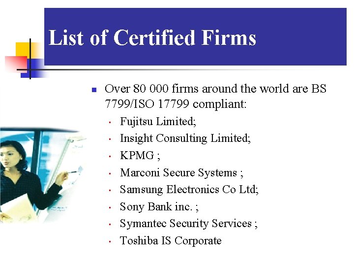 List of Certified Firms n Over 80 000 firms around the world are BS
