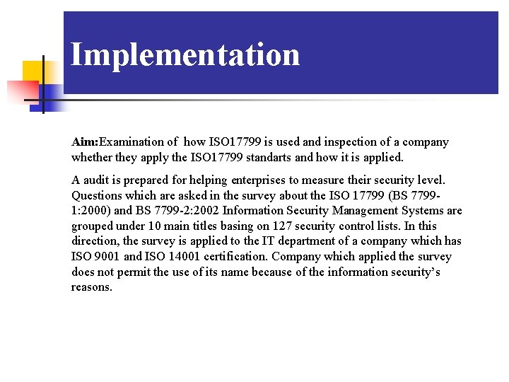 Implementation Aim: Examination of how ISO 17799 is used and inspection of a company