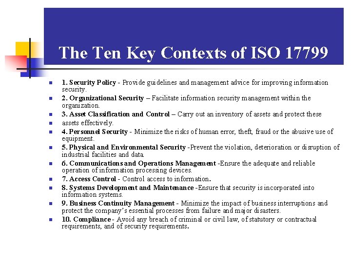 The Ten Key Contexts of ISO 17799 n n n 1. Security Policy -