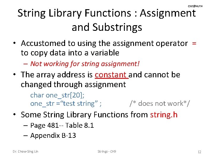 CSIE@NUTN String Library Functions : Assignment and Substrings • Accustomed to using the assignment