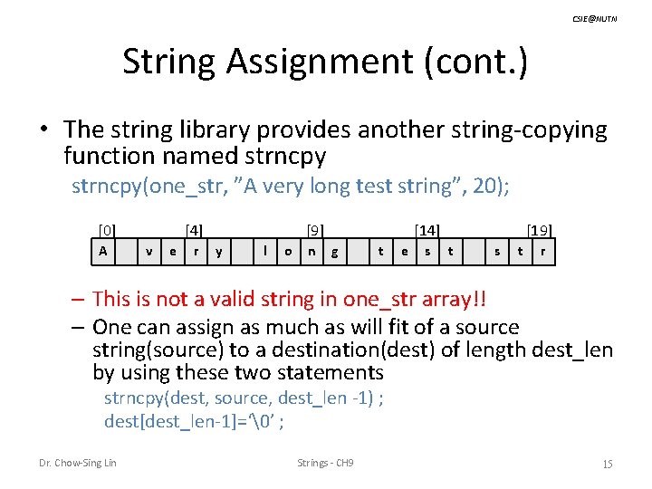 CSIE@NUTN String Assignment (cont. ) • The string library provides another string-copying function named