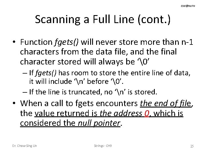 CSIE@NUTN Scanning a Full Line (cont. ) • Function fgets() will never store more