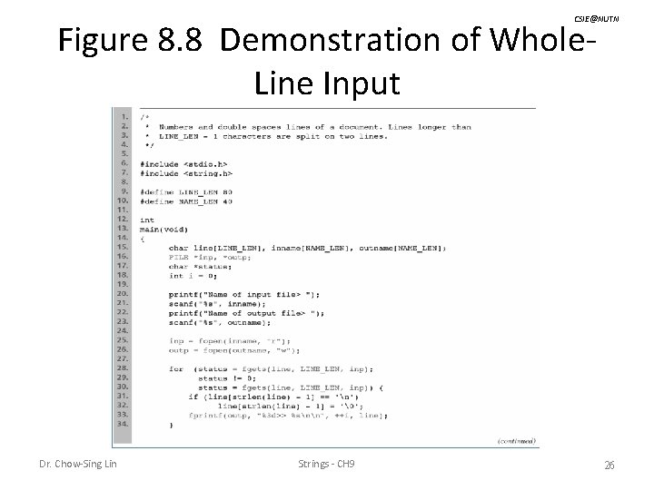 CSIE@NUTN Figure 8. 8 Demonstration of Whole. Line Input Dr. Chow-Sing Lin Strings -